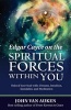 Edgar Cayce on the Spiritual Forces within You - Unlock Your Soul with Dreams, Intuition, Kundalini, and Meditation (Paperback) - John Van Auken Photo