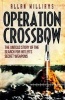 Operation Crossbow - The Untold Story of the Search for Hitler's Secret Weapons (Paperback) - Allan Williams Photo