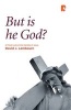 But is He God? - A Fresh Look at the Identity of Jesus (Paperback) - David J Lambourn Photo