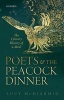 Poets and the Peacock Dinner - The Literary History of a Meal (Paperback) - Lucy McDiarmid Photo