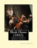 Bleak House (1852). by - Charles : The Ninth Novel by Charles  (World's Classic's).Bleak House Is One of Charles 's Major Novels, First Published as a Serial Between March 1852 and September 1853. (Paperback) - Dickens Photo