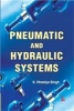 Pneumatic and Hydraulic Systems (Paperback) - K Hiraniya Singh Photo