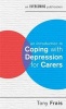 An Introduction to Coping with Depression for Carers (Paperback) - Tony Frais Photo