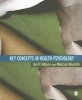 Key Concepts in Health Psychology (Paperback) - Ian Albery Photo