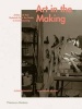 Art in the Making - Artists and Their Materials from the Studio to Crowdsourcing (Hardcover) - Glenn Adamson Photo