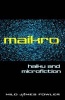 Maikro - Haiku & Microfiction (Paperback) - Milo James Fowler Photo