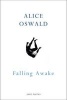 Falling Awake (Paperback) - Alice Oswald Photo