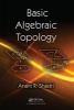 Basic Algebraic Topology (Hardcover, New) - Anant R Shastri Photo