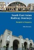 South East Asian Railway Journeys, 1 - Bangkok to Singapore (Paperback, 2nd edition) - Mike Sharrocks Photo