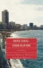 United States-Cuban Relations - A Critical History (Hardcover, New) - Esteban Morales Dominguez Photo