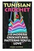 Tunisian Crochet - 10 Modern Crochet Bag Patterns You'll Love (Paperback) - Gemma Manning Photo