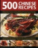 500 Chinese Recipes - Fabulous Dishes from China and Classic Influential Recipes from the Surrounding Region, Including Korea, Indonesia, Hong Kong, Singapore, Thailand,Vietnam and Japan (Paperback) - Jenni Fleetwood Photo