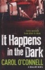 It Happens in the Dark (Paperback) - Carol OConnell Photo