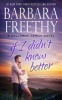 If I Didn't Know Better (Paperback) - Barbara Freethy Photo