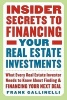 Insider Secrets to Financing Your Real Estate Investments - What Every Real Estate Investor Needs to Know About Finding and Financing Your Next Deal (Paperback, annotated edition) - Frank Gallinelli Photo