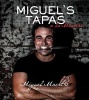 Miguel's Tapas (Paperback) - Miguel Maestre Photo