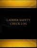 Ladder Safety Check Log (Log Book, Journal - 125 Pgs, 8.5 X 11 Inches) - Ladder Safety Check Logbook (Black Cover, X-Large) (Paperback) - Centurion Logbooks Photo