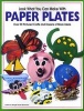 Look What You Can Make with Paper Plates - Creative Crafts from Everyday Objects (Paperback, 1st ed) - Highlights Photo