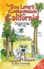 The Dog Lover's Companion to California - The Inside Scoop on Where to Take Your Dog (Paperback, 7th Revised edition) - Maria Goodavage Photo