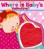 Where Is Baby's Valentine? (Board book) - Karen Katz Photo