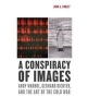 A Conspiracy of Images - Andy Warhol, Gerhard Richter, and the Art of the Cold War (Hardcover) - John J Curley Photo