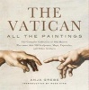 The Vatican: All the Paintings - The Complete Collection of Old Masters, Plus More Than 300 Sculptures, Maps, Tapestries, and Other Artifacts (Hardcover, annotated edition) - Anja Grebe Photo