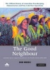 The Good Neighbour, Volume 5 - Australian Peace Support Operations in the Pacific Islands 1980-2006 (Hardcover) - Bob Breen Photo