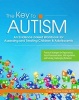 The Key to Autism - An Evidence-Based Workbook for Assessing and Treating Children & Adolescents (Paperback) - Cara Daily Photo