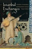 Istanbul Exchanges - Ottomans, Orientalists, and Nineteenth-Century Visual Culture (Hardcover) - Mary Roberts Photo