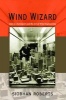 Wind Wizard - Alan G. Davenport and the Art of Wind Engineering (Hardcover) - Siobhan Roberts Photo