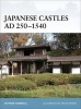 Japanese Castles AD 250-540 (Paperback) - Stephen Turnbull Photo