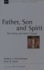 Father, Son and Spirit - The Trinity and John's Gospel (Paperback) - Andreas J Kostenberger Photo