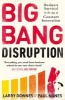 Big Bang Disruption - Business Survival in the Age of Constant Innovation (Paperback) - Larry Downes Photo