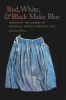 Red, White, and Black Make Blue - Indigo in the Fabric of Colonial South Carolina Life (Paperback) - Andrea Feeser Photo