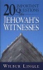 20 Important Questions for Jehovah's Witnesses (Paperback) - Wilbur Lingle Photo