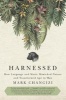 Harnessed - How Language and Music Mimicked Nature and Transformed Ape to Man (Paperback) - Mark A Changizi Photo