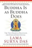 Buddha is as Buddha Does - The Ten Original Practices for Enlightened Living (Paperback) - Lama Surya Das Photo