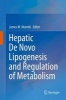 Hepatic de Novo Lipogenesis and Regulation of Metabolism 2016 (Hardcover, 1st ed. 2016) - James M Ntambi Photo