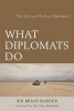 What Diplomats Do - The Life and Work of Diplomats (Paperback) - Brian Barder Photo