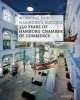 Working for Hamburg's Success - 350 Years of Hamburg Chamber of Commerce (Hardcover) - Handelskammer Hamburg Photo