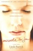 Miracle for Jen - A Tragic Accident, a Mother's Desperate Prayer, and Heaven's Extraordinary Answer (Paperback) - Linda Barrick Photo