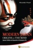 Modern Japan: Origins of the Mind - Japanese Traditions and Approaches to Contemporary Life (Paperback) - Alexander Prasol Photo