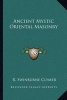 Ancient Mystic Oriental Masonry (Paperback) - RSwinburne Clymer Photo