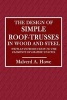 The Design of Simple Roof-Trusses in Wood and Steel - With an Introduction to the Elements of Graphic Statics (Paperback) - Malverd A Howe Photo