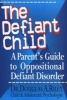 The Defiant Child - A Parent's Guide to Oppositional Defiant Disorder (Paperback) - Douglas A Riley Photo