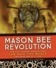 Mason Bee Revolution - How the Hardest Working Bee Can Save the World- One Backyard at a Time (Paperback) - Dave Hunter Photo