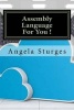 Assembly Language for You ! (Paperback) - Angela Sturges Photo