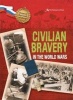 Civilian Bravery in the World Wars (the National Archives) (Hardcover) - Peter Hicks Photo