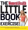 The Women's Health Little Book of Exercises - Four Weeks to a Leaner, Sexier, Healthier You! (Paperback, Main Market Ed.) - Adam Campbell Photo