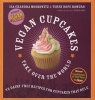 Vegan Cupcakes Take Over the World - 75 Dairy-Free Recipes for Cupcakes That Rule (Paperback) - Isa Chandra Moskowitz Photo